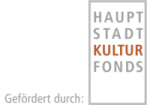 Gefördert durch den Hauptstadtkulturfonds Gefördert durch den Hauptstadtkulturfonds