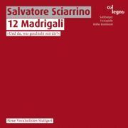 Salavatore Sciarrino: 12 Madrigali Salavatore Sciarrino: 12 Madrigali